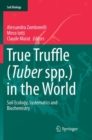 True Truffle (Tuber spp.) in the World : Soil Ecology, Systematics and Biochemistry - Book