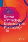 Reviews of Physiology, Biochemistry and Pharmacology Vol. 170 - Book