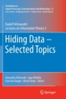 Hiding Data - Selected Topics : Rudolf Ahlswede’s Lectures on Information Theory 3 - Book