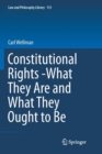 Constitutional Rights -What They Are and What They Ought to Be - Book
