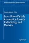 Laser-Driven Particle Acceleration Towards Radiobiology and Medicine - Book