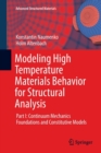 Modeling High Temperature Materials Behavior for Structural Analysis : Part I: Continuum Mechanics Foundations and Constitutive Models - Book