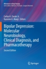 Bipolar Depression: Molecular Neurobiology, Clinical Diagnosis, and Pharmacotherapy - Book
