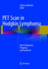 PET Scan in Hodgkin Lymphoma : Role in Diagnosis, Prognosis, and Treatment - Book