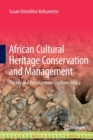 African Cultural Heritage Conservation and Management : Theory and Practice from Southern Africa - Book