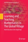 Learning and Teaching Mathematics in The Global Village : Math Education in the Digital Age - Book