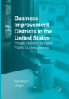 Business Improvement Districts in the United States : Private Government and Public Consequences - Book