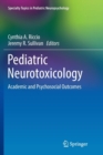 Pediatric Neurotoxicology : Academic and Psychosocial Outcomes - Book