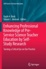 Enhancing Professional Knowledge of Pre-Service Science Teacher Education by Self-Study Research : Turning a Critical Eye on Our Practice - Book