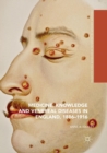 Medicine, Knowledge and Venereal Diseases in England, 1886-1916 - Book