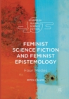 Feminist Science Fiction and Feminist Epistemology : Four Modes - Book