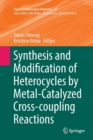 Synthesis and Modification of Heterocycles by Metal-Catalyzed Cross-coupling Reactions - Book