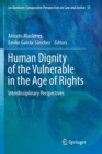 Human Dignity of the Vulnerable in the Age of Rights : Interdisciplinary Perspectives - Book