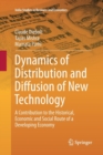 Dynamics of Distribution and Diffusion of New Technology : A Contribution to the Historical, Economic and Social Route of a Developing Economy - Book