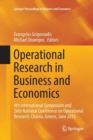 Operational Research in Business and Economics : 4th International Symposium and 26th National Conference on Operational Research, Chania, Greece, June 2015 - Book