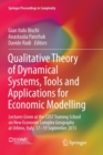 Qualitative Theory of Dynamical Systems, Tools and Applications for Economic Modelling : Lectures Given at the COST Training School on New Economic Complex Geography at Urbino, Italy, 17-19 September - Book