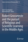 Robert Grosseteste and the pursuit of Religious and Scientific Learning in the Middle Ages - Book
