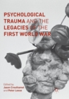 Psychological Trauma and the Legacies of the First World War - Book