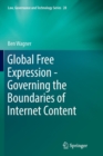 Global Free Expression - Governing the Boundaries of Internet Content - Book