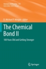 The Chemical Bond II : 100 Years Old and Getting Stronger - Book