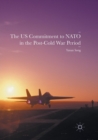 The US Commitment to NATO in the Post-Cold War Period - Book