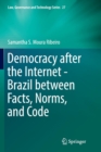 Democracy after the Internet - Brazil between Facts, Norms, and Code - Book