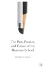 The Past, Present, and Future of the Business School - Book