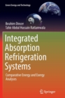 Integrated Absorption Refrigeration Systems : Comparative Energy and Exergy Analyses - Book