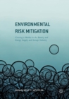 Environmental Risk Mitigation : Coaxing a Market in the Battery and Energy Supply and Storage Industry - Book