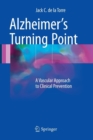 Alzheimer’s Turning Point : A Vascular Approach to Clinical Prevention - Book