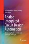 Analog Integrated Circuit Design Automation : Placement, Routing and Parasitic Extraction Techniques - Book
