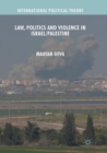 Law, Politics and Violence in Israel/Palestine - Book