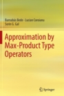 Approximation by Max-Product Type Operators - Book