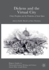 Dickens and the Virtual City : Urban Perception and the Production of Social Space - Book