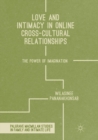 Love and Intimacy in Online Cross-Cultural Relationships : The Power of Imagination - Book