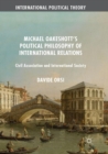 Michael Oakeshott's Political Philosophy of International Relations : Civil Association and International Society - Book