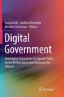 Digital Government : Leveraging Innovation to Improve Public Sector Performance and Outcomes for Citizens - Book