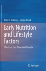 Early Nutrition and Lifestyle Factors : Effects on First Trimester Placenta - Book