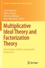 Multiplicative Ideal Theory and Factorization Theory : Commutative and Non-commutative Perspectives - Book