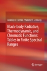 Black-body Radiative, Thermodynamic, and Chromatic Functions: Tables in Finite Spectral Ranges - Book