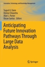 Anticipating Future Innovation Pathways Through Large Data Analysis - Book