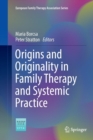 Origins and Originality in Family Therapy and Systemic Practice - Book
