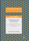 The Seduction of Fiction : A Plea for Putting Emotions Back into Literary Interpretation - Book