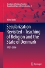 Secularization Revisited - Teaching of Religion and the State of Denmark : 1721-2006 - Book