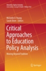 Critical Approaches to Education Policy Analysis : Moving Beyond Tradition - Book