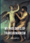 Mythologies of Transhumanism - Book