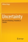 Uncertainty : The Soul of Modeling, Probability & Statistics - Book