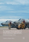 European Participation in International Operations : The Role of Strategic Culture - Book