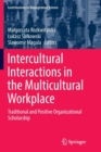 Intercultural Interactions in the Multicultural Workplace : Traditional and Positive Organizational Scholarship - Book