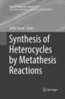 Synthesis of Heterocycles by Metathesis Reactions - Book